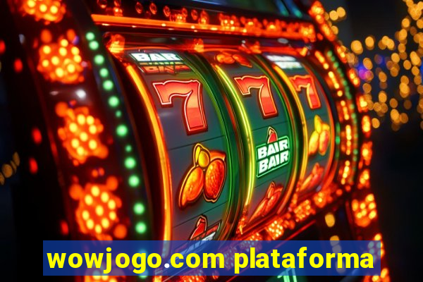 wowjogo.com plataforma